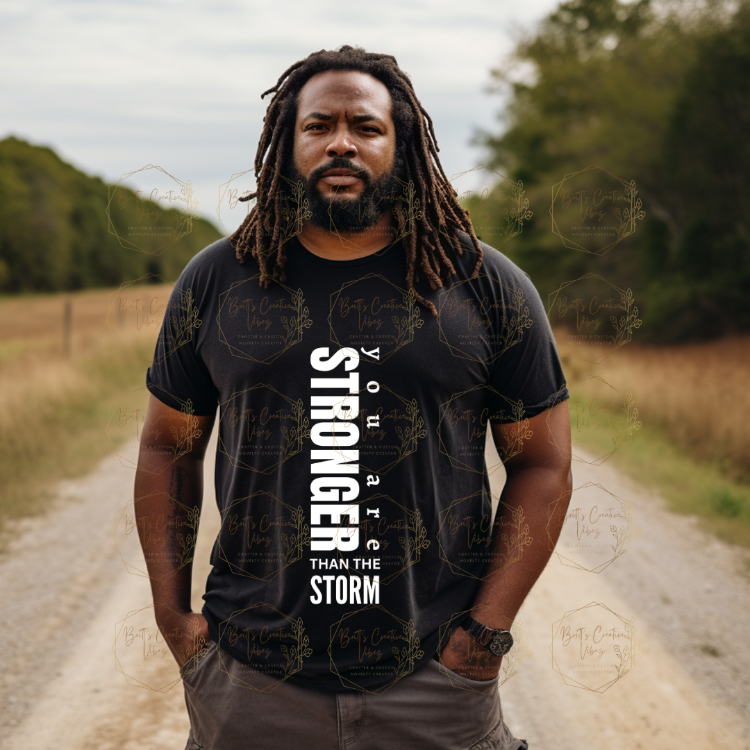 You Are Stornger Than the Storm Tee