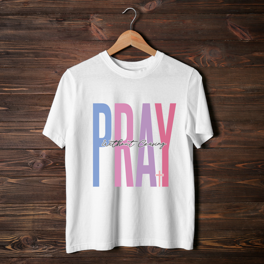 Pray without Ceasing Tee