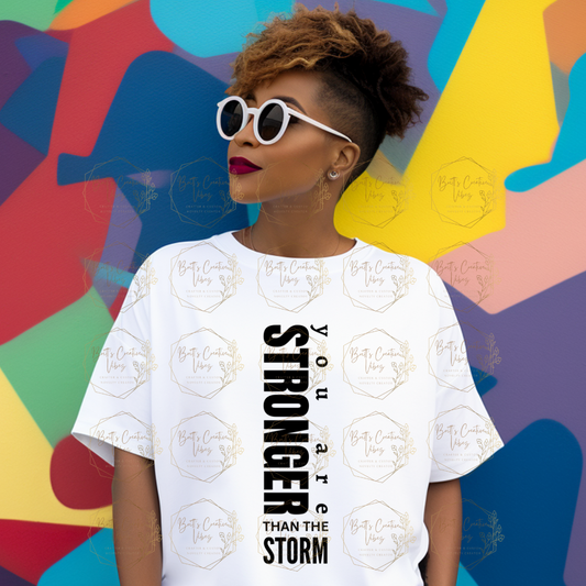 You Are Stornger Than the Storm Tee
