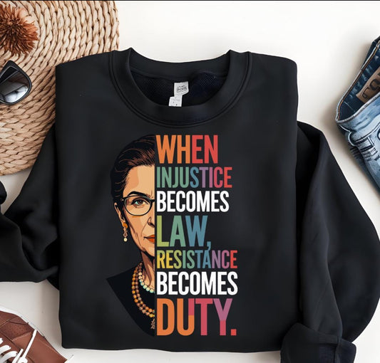 When Injustice Becomes Law Sweatshirt – Bold Resistance Design